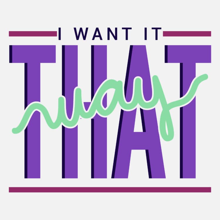 I-Want-It-That-Way-750x750